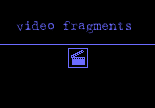 video fragments